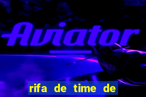 rifa de time de futebol qual sai mais